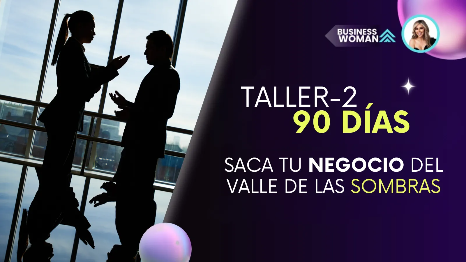 Taller 90 Días – Saca tu negocio del valle de las sombras